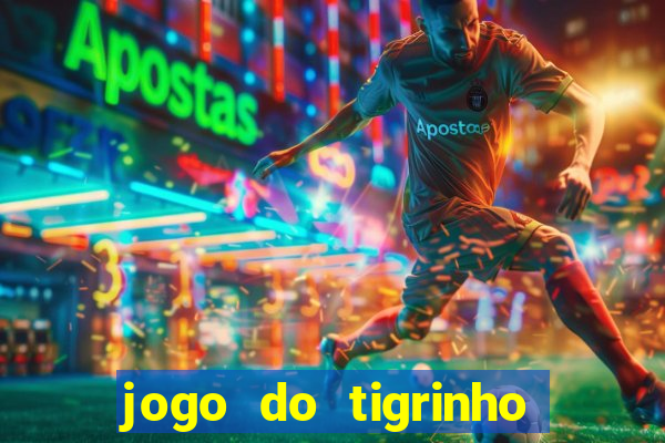 jogo do tigrinho paga de verdade